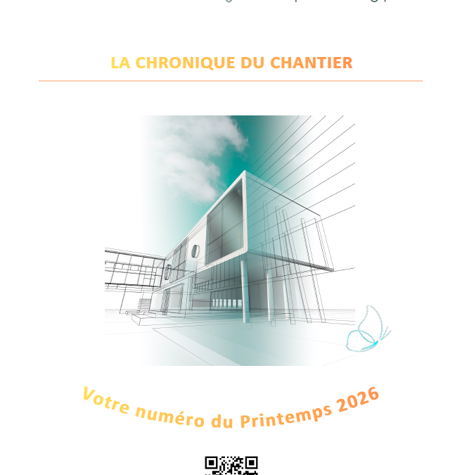 Votre Chronique du chantier – Printemps 2026 est livrée !